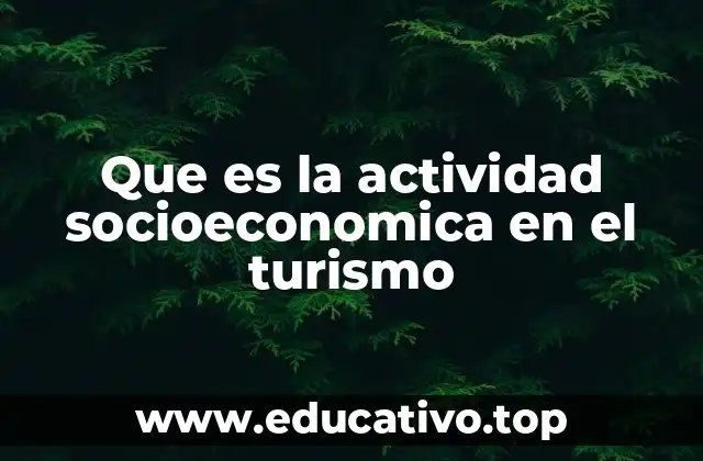 Que es la actividad socioeconomica en el turismo