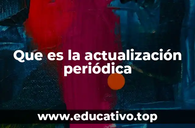 Que es la actualización periódica