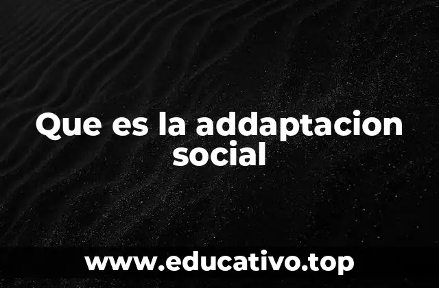La adaptación social como herramienta para la convivencia