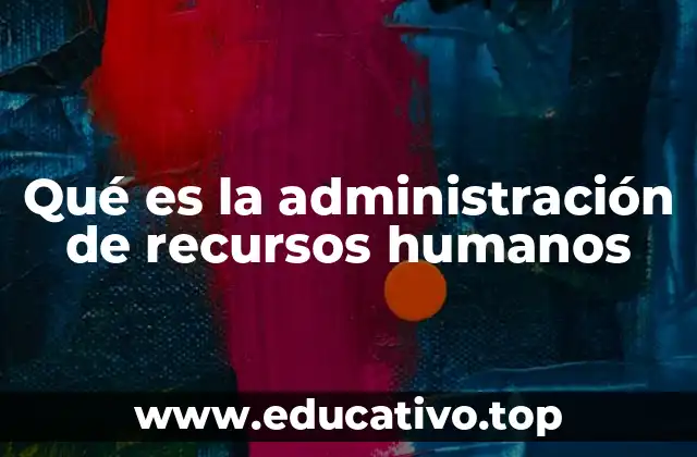 El rol de la gestión del talento en el éxito empresarial
