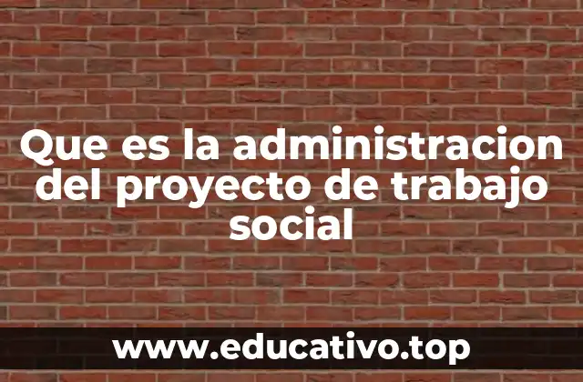 El papel de la gestión en el desarrollo de proyectos comunitarios