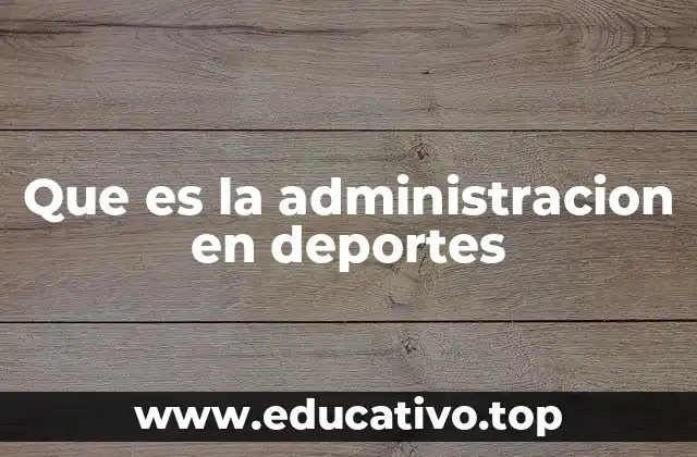 Que es la administracion en deportes