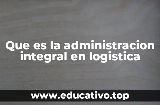 La importancia de unir procesos logísticos bajo un mismo marco