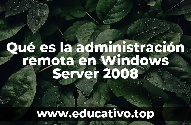 Qué es la administración remota en Windows Server 2008