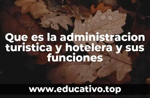 La importancia de la gestión en el sector turístico y hotelero