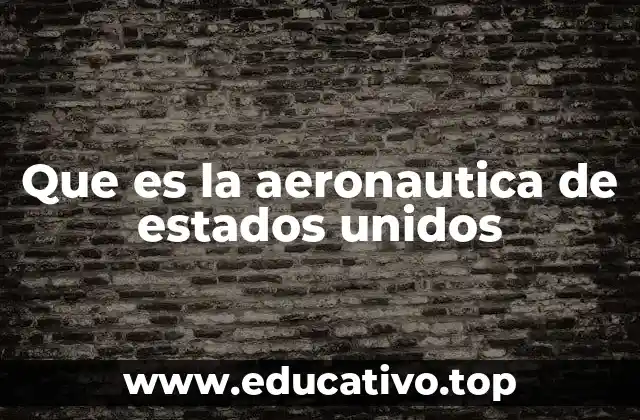 Que es la aeronautica de estados unidos