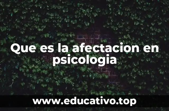 Que es la afectacion en psicologia
