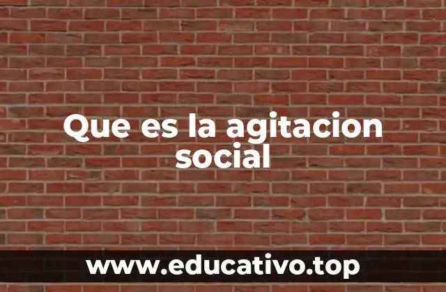 Que es la agitacion social