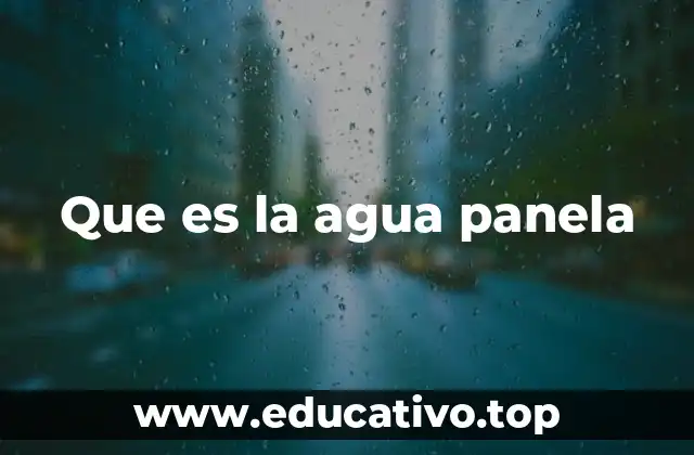 Que es la agua panela