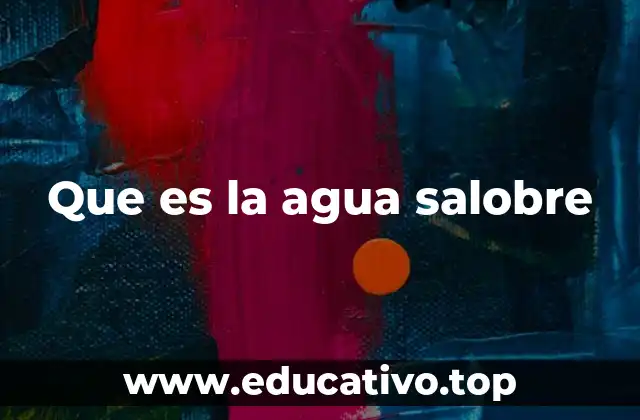Que es la agua salobre