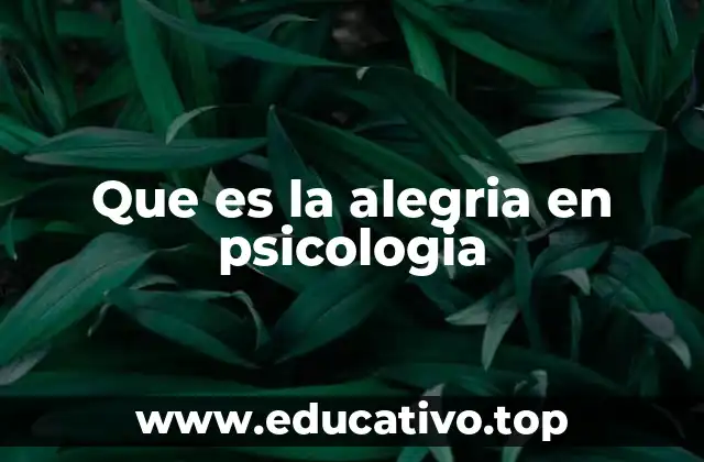 Que es la alegria en psicologia