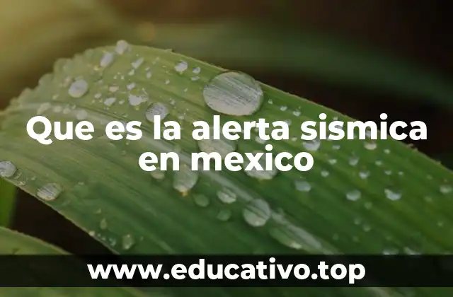 Que es la alerta sismica en mexico