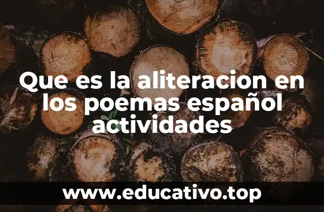Que es la aliteracion en los poemas español actividades