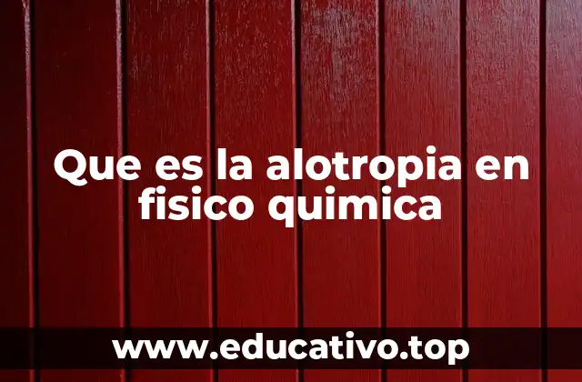 Que es la alotropia en fisico quimica