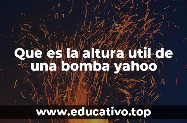 Que es la altura util de una bomba yahoo