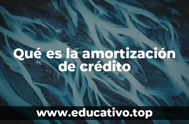 Qué es la amortización de crédito
