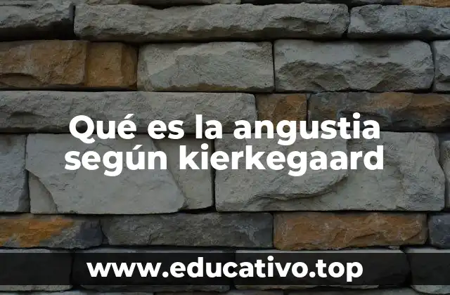 Qué es la angustia según kierkegaard