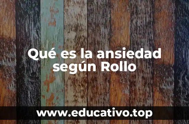 Qué es la ansiedad según Rollo