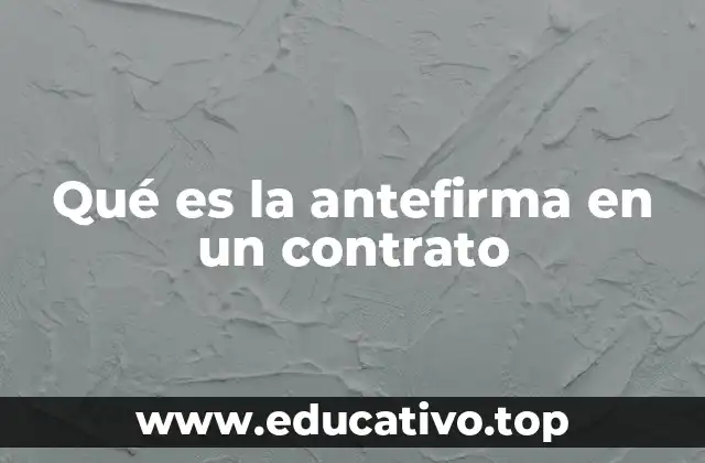 Qué es la antefirma en un contrato