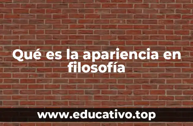 Qué es la apariencia en filosofía