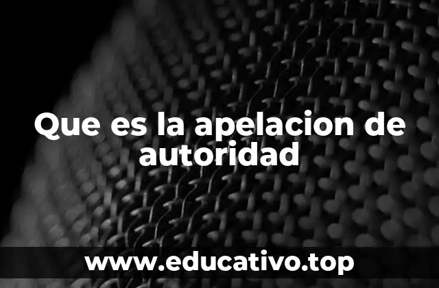 Que es la apelacion de autoridad