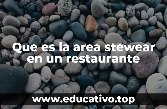 La importancia del área stewear en la operación de un restaurante