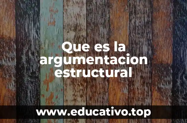Que es la argumentacion estructural