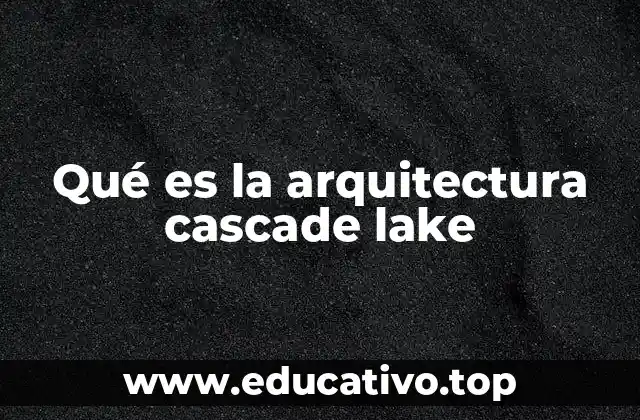 Qué es la arquitectura cascade lake