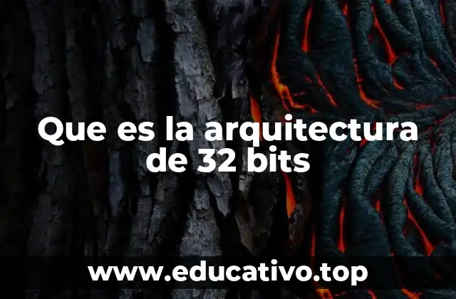Que es la arquitectura de 32 bits