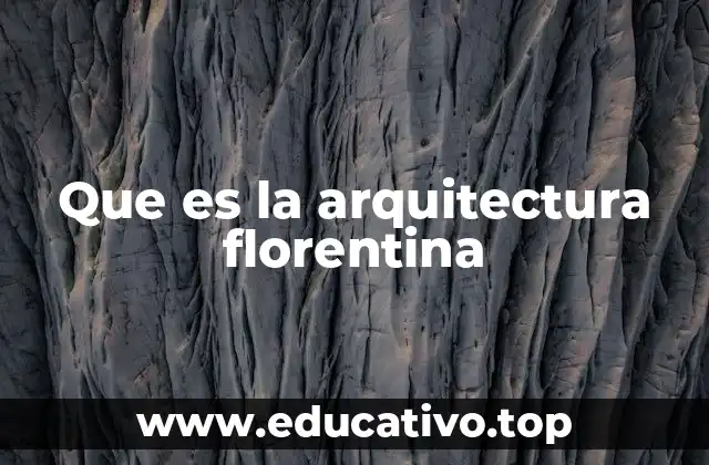 Que es la arquitectura florentina