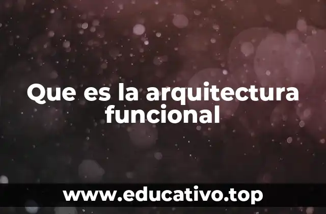 Que es la arquitectura funcional