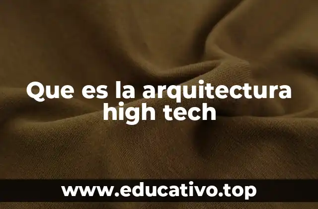 Que es la arquitectura high tech