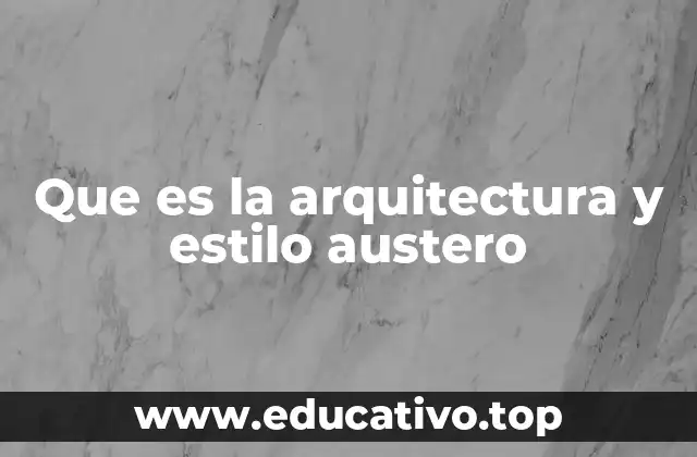 Que es la arquitectura y estilo austero