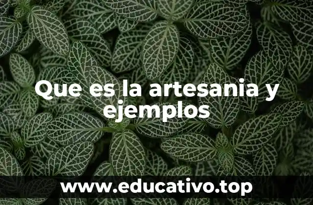 Que es la artesania y ejemplos