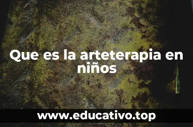 Que es la arteterapia en niños