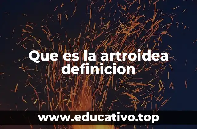 Que es la artroidea definicion