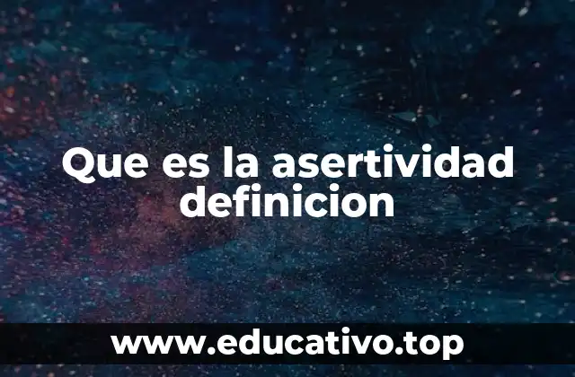 Que es la asertividad definicion