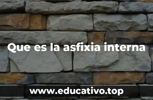 Que es la asfixia interna