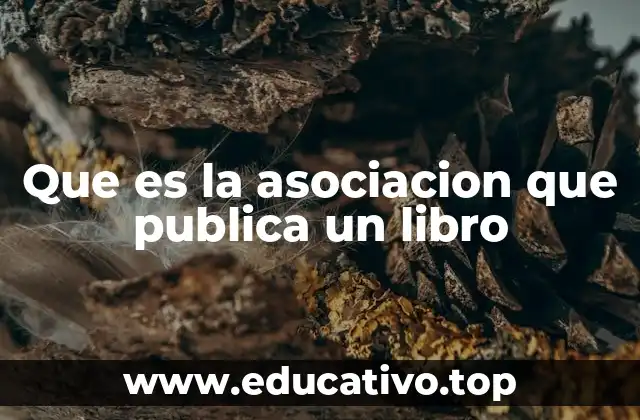 Que es la asociacion que publica un libro