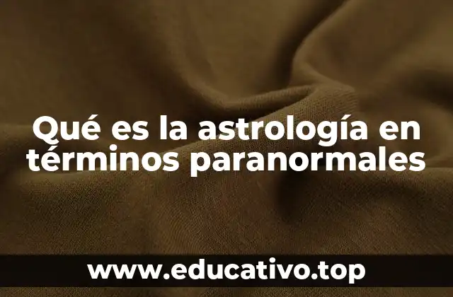 Qué es la astrología en términos paranormales