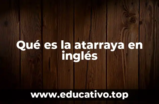 Qué es la atarraya en inglés
