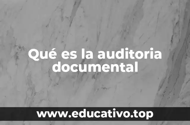 Qué es la auditoria documental