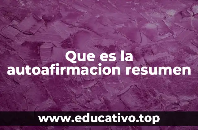 Que es la autoafirmacion resumen