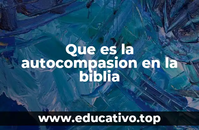 Que es la autocompasion en la biblia