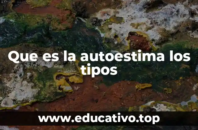 Que es la autoestima los tipos