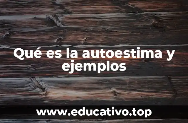 Qué es la autoestima y ejemplos