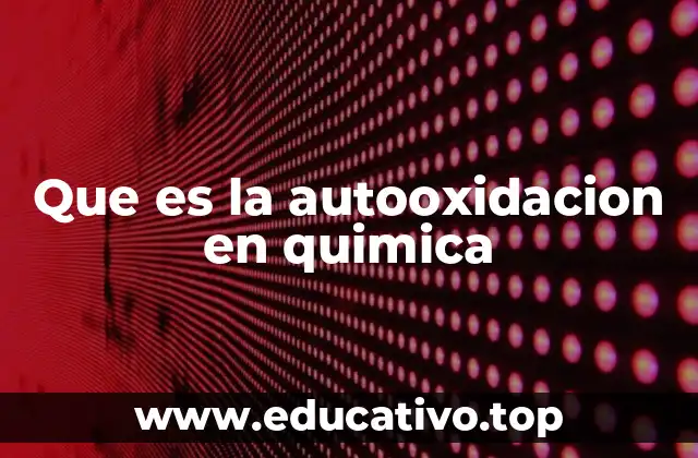 Que es la autooxidacion en quimica