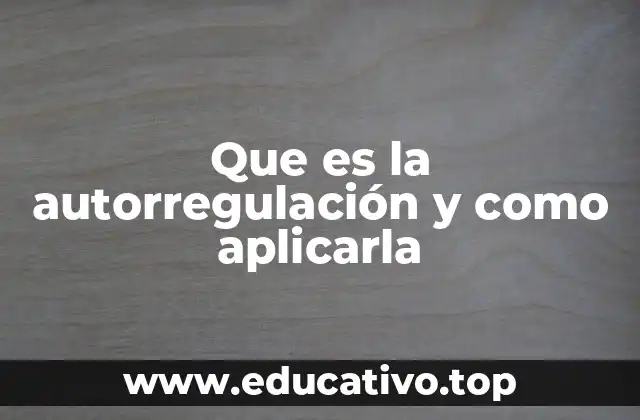 Que es la autorregulación y como aplicarla