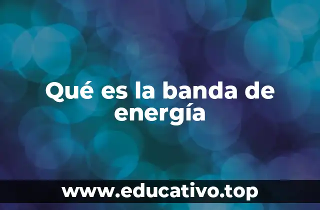 Qué es la banda de energía