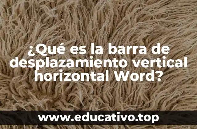 ¿Qué es la barra de desplazamiento vertical horizontal Word?